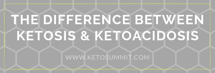 The Difference Between Ketosis and Ketoacidosis