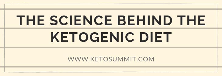 The Science Behind the Ketogenic Diet
