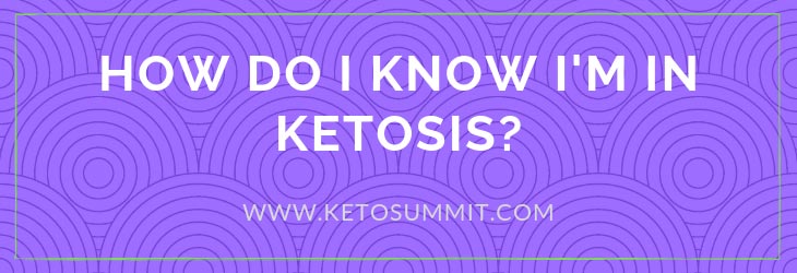 How Do I Know I'm in Ketosis? (How to Measure Ketones)