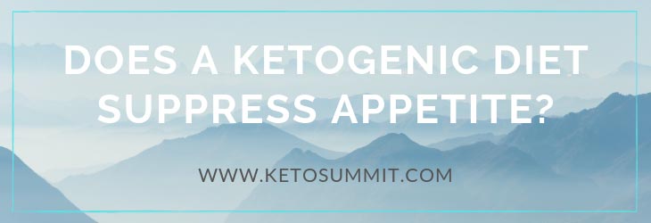 Does a Ketogenic Diet Suppress Appetite?