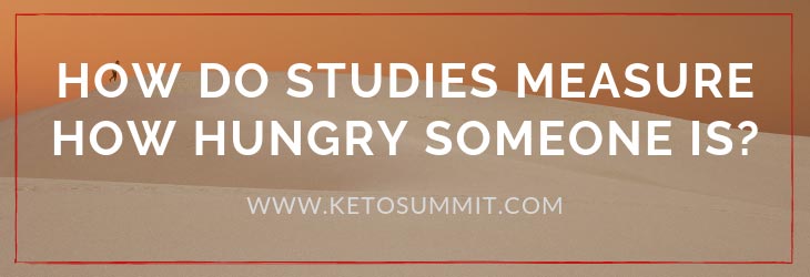 How Do Studies Measure How Hungry Someone Is?
